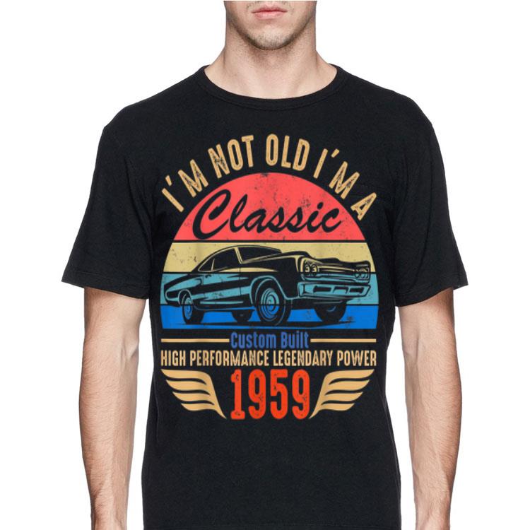 Vintage I'm Not Old I'm A Classic Custom Built Chevrolet Impala 1959 shirt 12 Vintage I'm Not Old I'm A Classic Custom Built Chevrolet Impala 1959 shirt