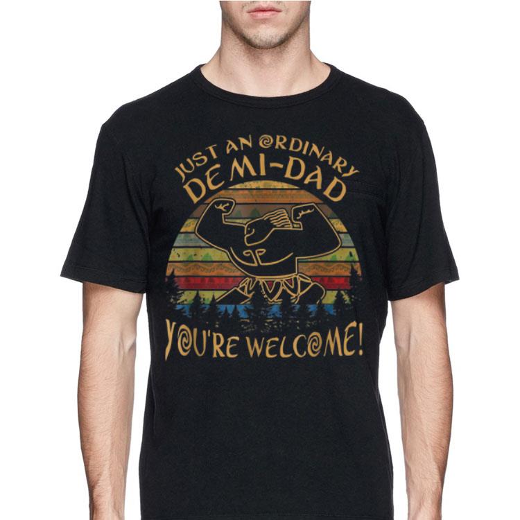 Vintage Just An Ordinary Demi Dad You're Welcome shirt 12 Vintage Just An Ordinary Demi Dad You're Welcome shirt