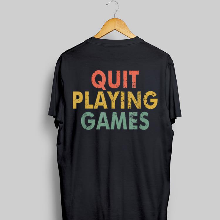 Vintage Quit Playing Games shirt 8