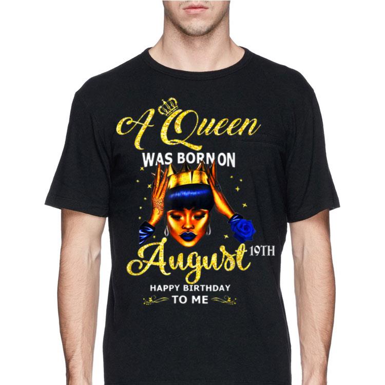 A Queen Was Born On August 19th Happy Birthday To Me shirt 12 A Queen Was Born On August 19th Happy Birthday To Me shirt