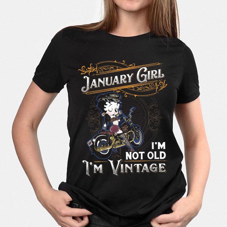 Betty Boop January Girl I'm Not Old I'm Vintage shirt 3 Betty Boop January Girl I'm Not Old I'm Vintage shirt 3