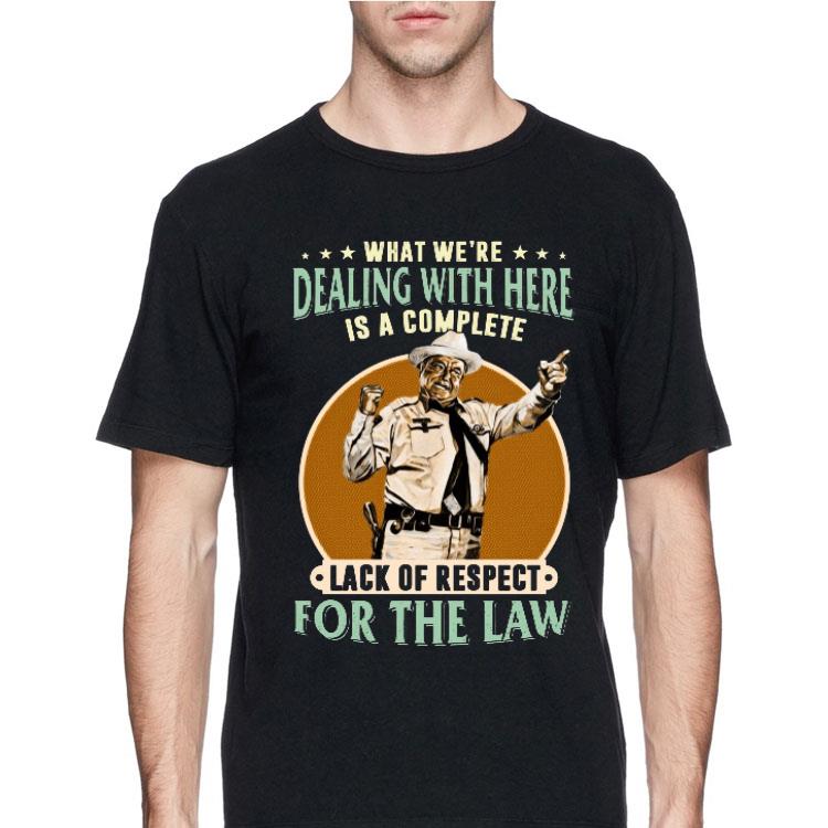 Buford T What We're Dealing With Here Is A Complete Lack Of Repect shirt 12 Buford T What We're Dealing With Here Is A Complete Lack Of Repect shirt