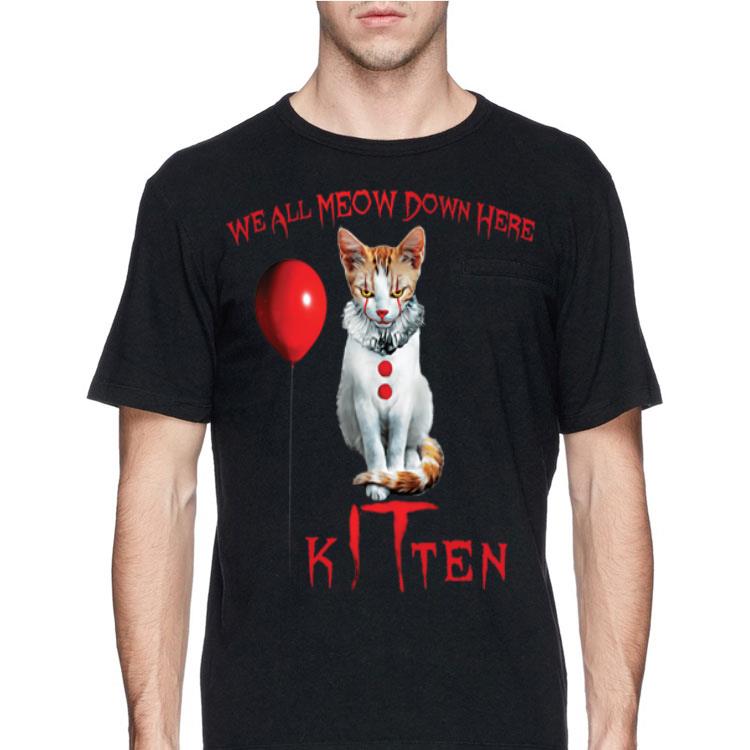 Cat We All Meow Down Here Kitten Pennywise shirt 12 Cat We All Meow Down Here Kitten Pennywise shirt