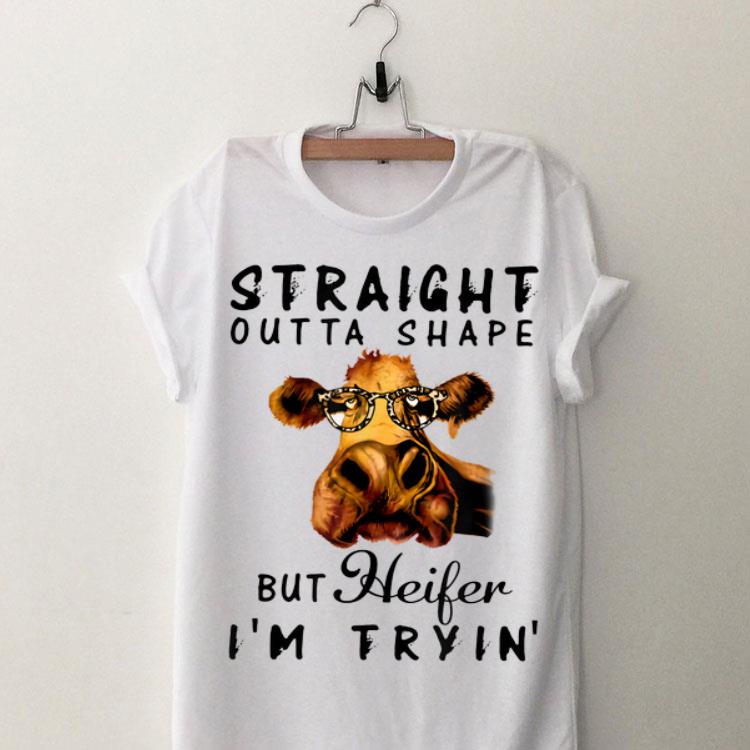 Cow Straight Outta Shape But Heifer I'm Trying shirt 8