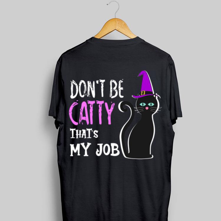 Don't Be Catty That's My Job Halloween shirt 8