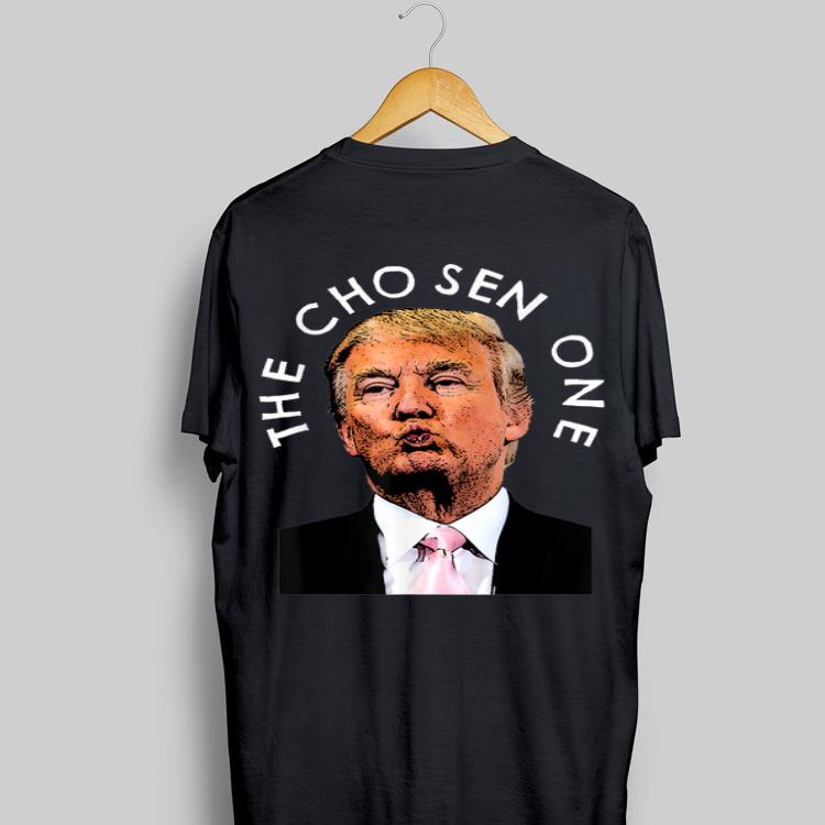 Donald Trump The Chosen One shirt 8