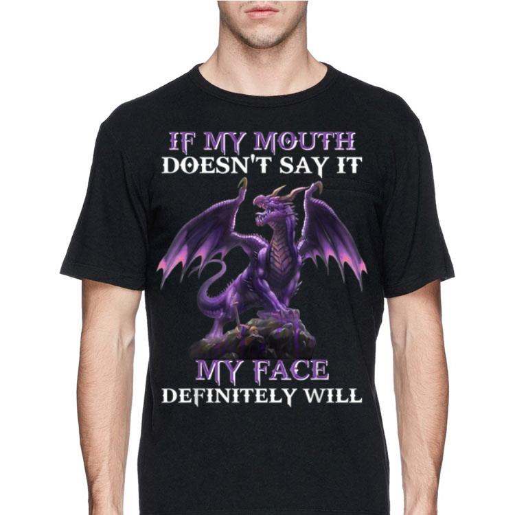 Dragon If My Mouth Doesn't Say It My face Definitely Will shirt 12 Dragon If My Mouth Doesn't Say It My face Definitely Will shirt