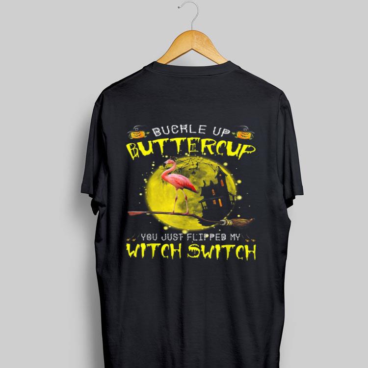 Flamingo Buckle Up Buttercup You Just Flipped My Witch Switch shirt 9