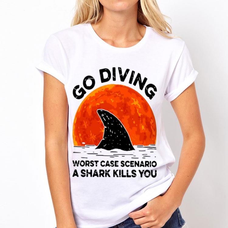 Go Diving Worst Case Scenario A Shark Kills You shirt 12 Go Diving Worst Case Scenario A Shark Kills You shirt