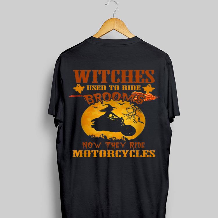 Halloween Witches Used to Ride Brooms now They Ride Motorcycles shirt 8