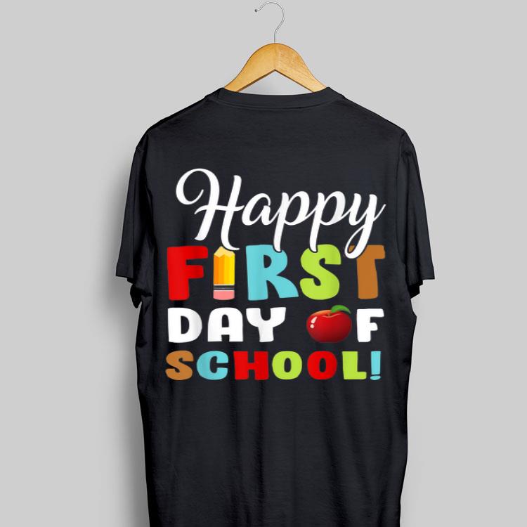 Happy First Day Of Shool shirt 8