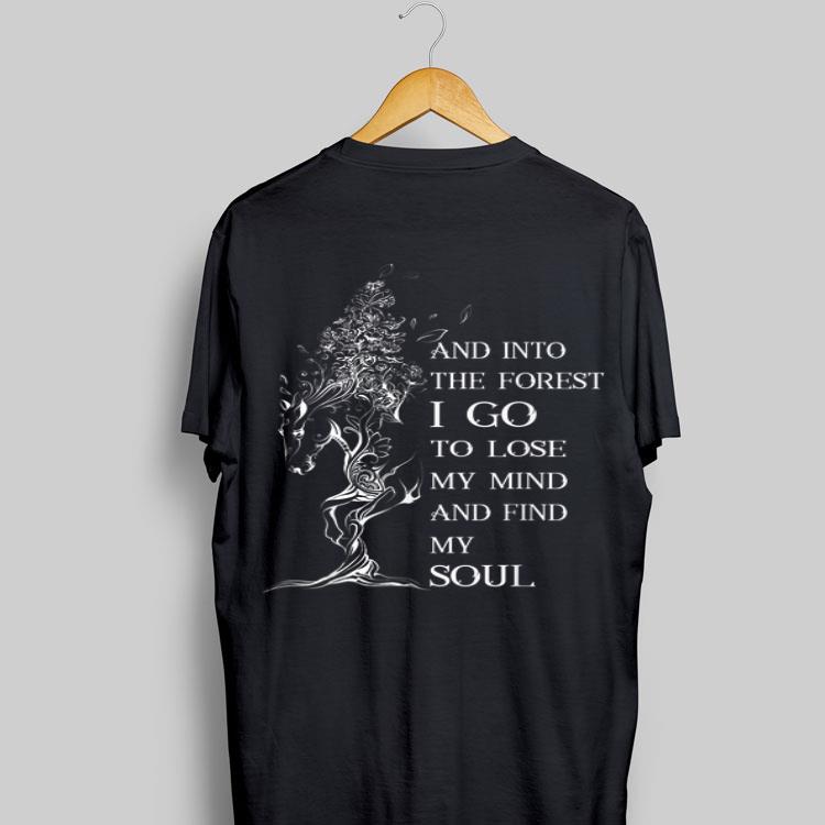 Horse And Into the Forst I Go To Lose My Mind And Find My Soul shirt 9