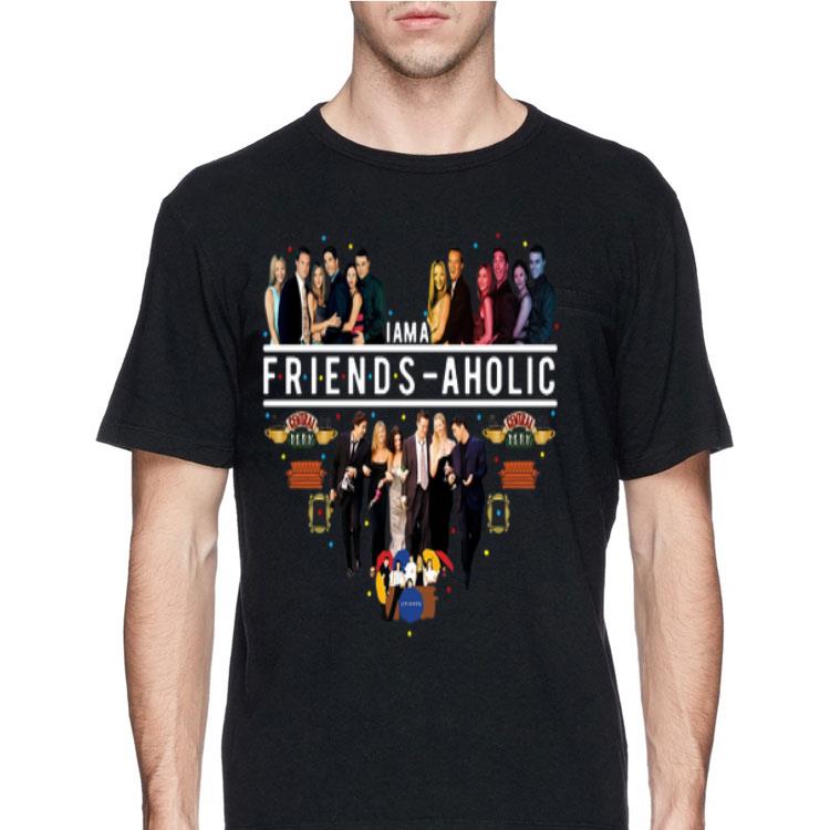 I Am A Friends Aholic shirt 12 I Am A Friends Aholic shirt
