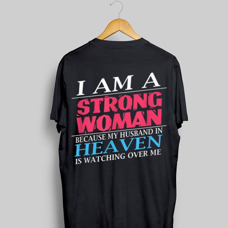 I Am A Strong Woman Because My Husband In Heaven Is Watching Over Me shirt 8