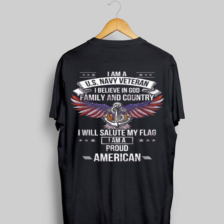 I Am A US Navy Veteran I Believe In God Family And Country I Will Salute My Flag shirt 9