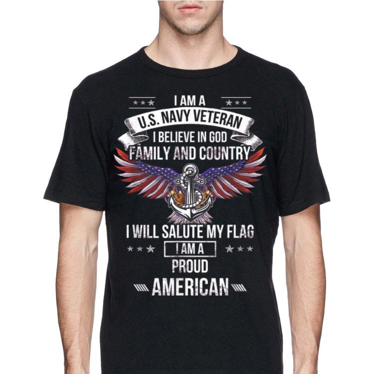 I Am A US Navy Veteran I Believe In God Family And Country I Will Salute My Flag shirt 12 I Am A US Navy Veteran I Believe In God Family And Country I Will Salute My Flag shirt