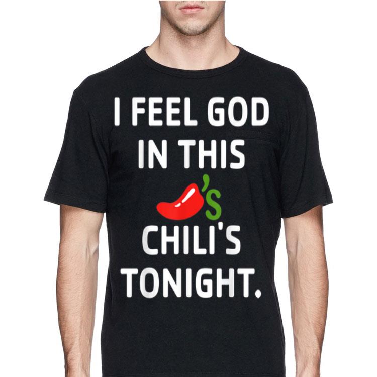 I Feel God In This Chili's Tonight shirt 12 I Feel God In This Chili's Tonight shirt
