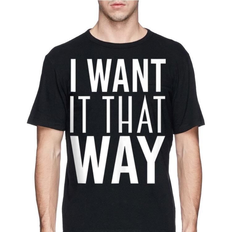 I Want It That Way shirt 12 I Want It That Way shirt