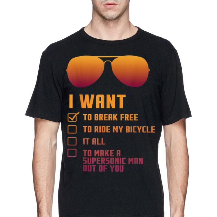 I Want To Break Free To Drive My Bicycle It All shirt 12 I Want To Break Free To Drive My Bicycle It All shirt
