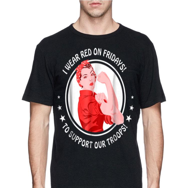 I Wear Red On Fridays To Support Our Troops shirt 12 I Wear Red On Fridays To Support Our Troops shirt