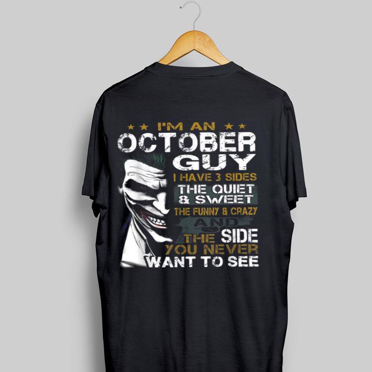 I'm An October Guy I Have 3 sides The Quiet And Sweet Joker shirt 9