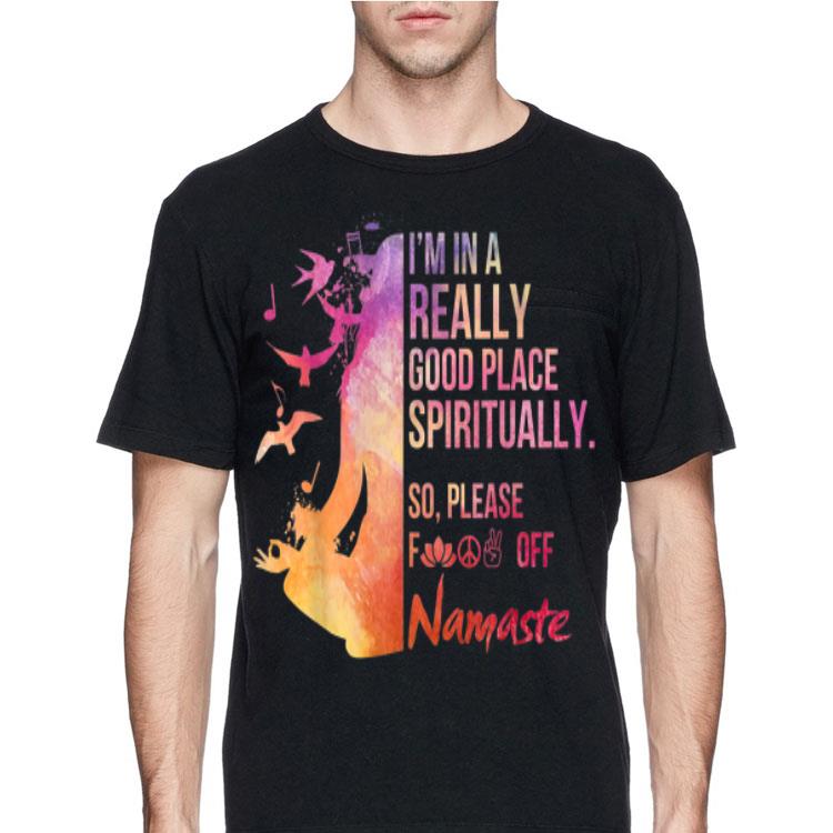 I'm In A Really Good Place Spiritually shirt 12 I'm In A Really Good Place Spiritually shirt