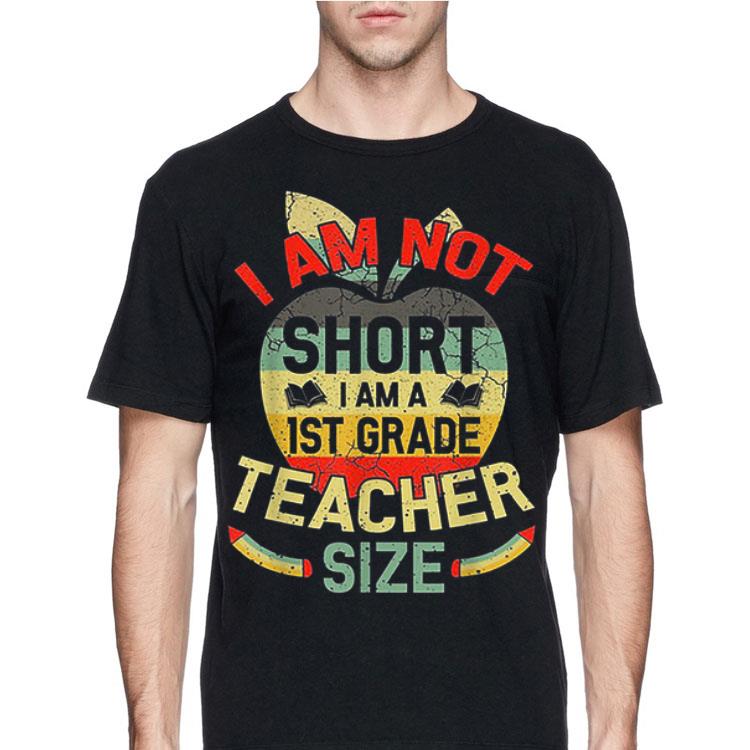 I'm Not Short I Am 1st Grade Teacher Size Vintage shirt 12 I'm Not Short I Am 1st Grade Teacher Size Vintage shirt