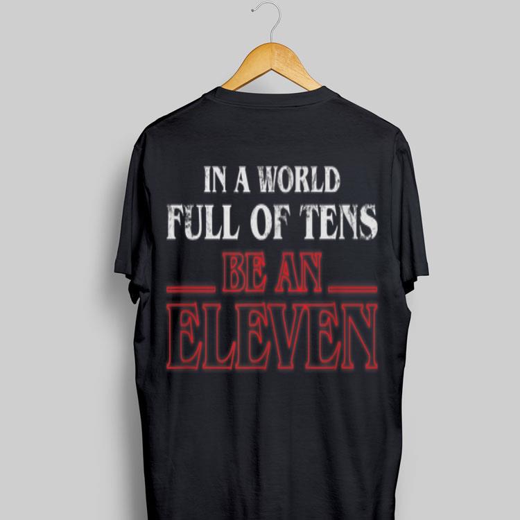 In A World Full Of Tens Be An Eleven Stranger Things shirt 8