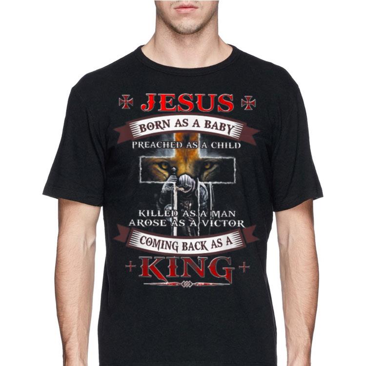 Jesus Born As A Baby Preached As A Child Killed As A Man shirt 12 Jesus Born As A Baby Preached As A Child Killed As A Man shirt