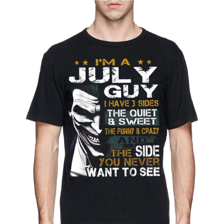 Joker I'm A July Guy I Have 3 Side The Quiet And Sweet shirt 12 Joker I'm A July Guy I Have 3 Side The Quiet And Sweet shirt