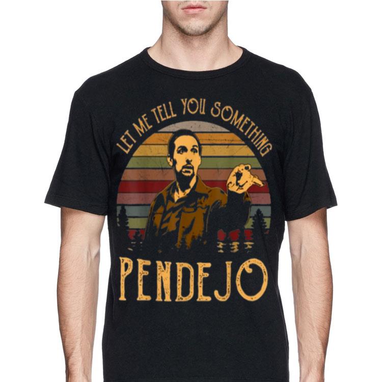 Let Me Tell You Something Pendejo Vintage shirt 12 Let Me Tell You Something Pendejo Vintage shirt