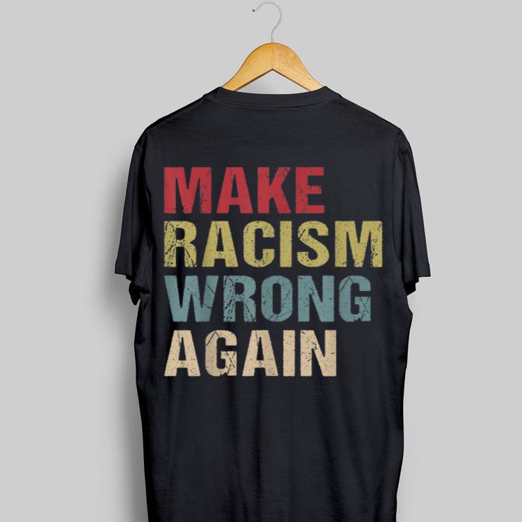 Make Racism Wrong Again Vintage shirt 9