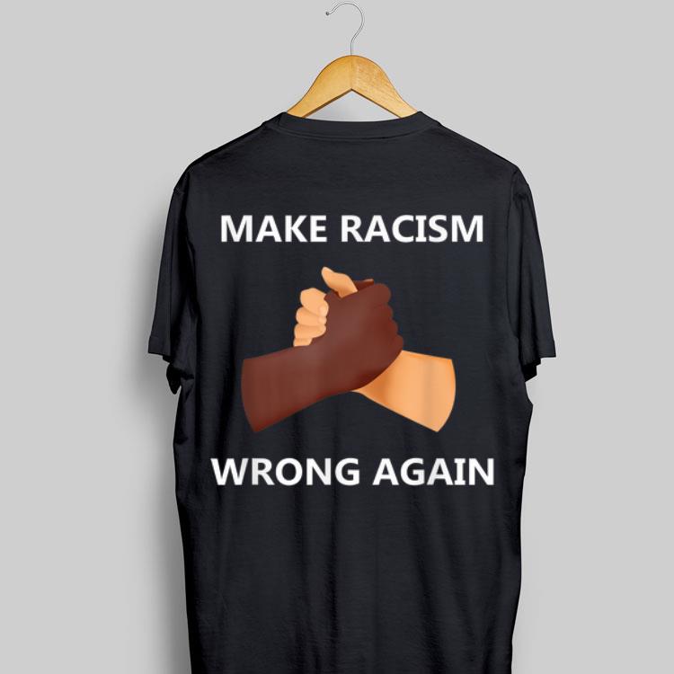 Make Racism Wrong Again shirt 9