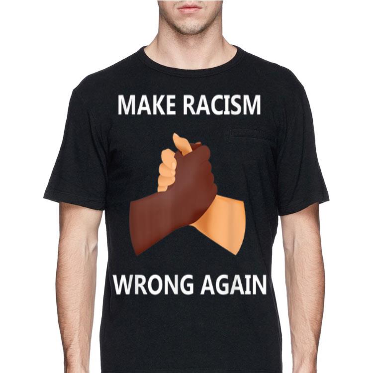 Make Racism Wrong Again shirt 12 Make Racism Wrong Again shirt