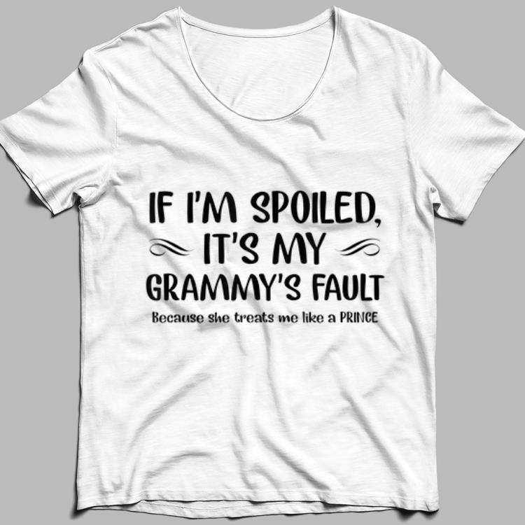 If I'm Spoiled It's My Grammy's Fault Because She Treats Me Like A Prince shirt 8