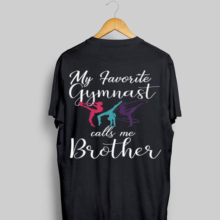 My Favorite Gymnast Calls Me Brother shirt 8