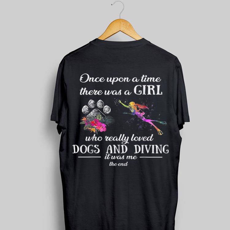 Once upon a time there was a girl who really love dogs and diving shirt 8