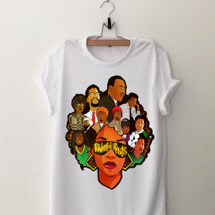 Powerful Roots Black History Month I Love My Roots shirt 9