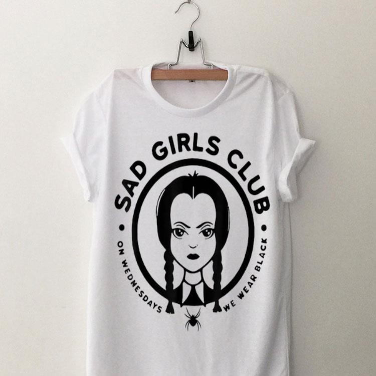 Sad Girls Club On Wednesdays We Wear Black shirt 17