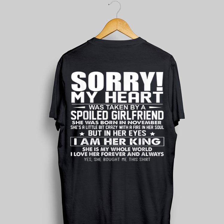 Sorry My Heart Was Taken By A Spoiled Girlfriend shirt 9