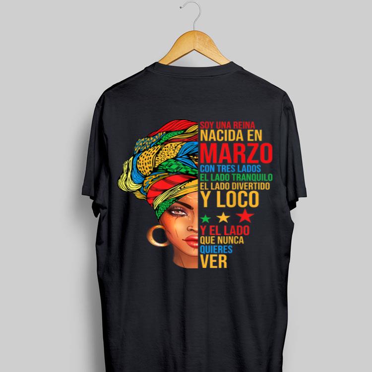 Soy una reina nacida en marzo con tres lados el lado tranquilo shirt 9