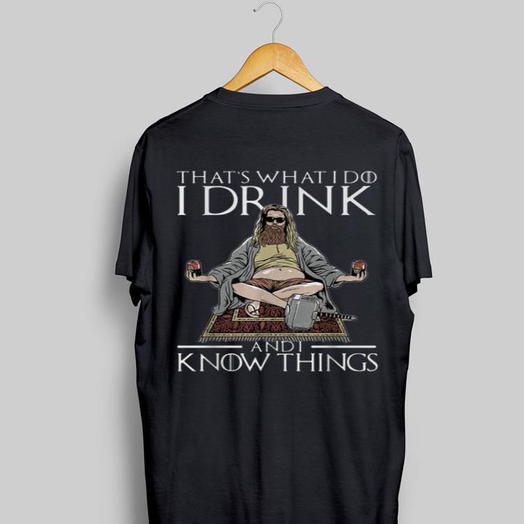 That's What I Do I Drink And I Know Things Fat Thor shirt 8