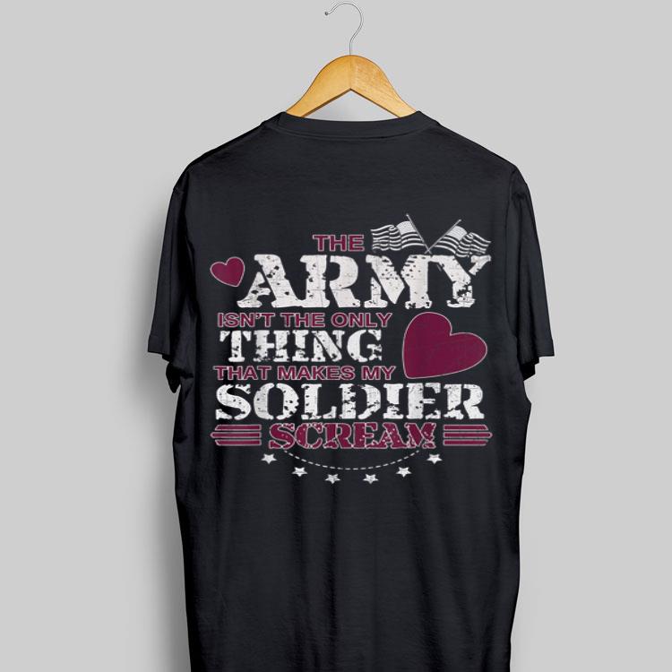 The Army Isn't The Only Thing That Makes My Soldier Scream American Flag shirt 9