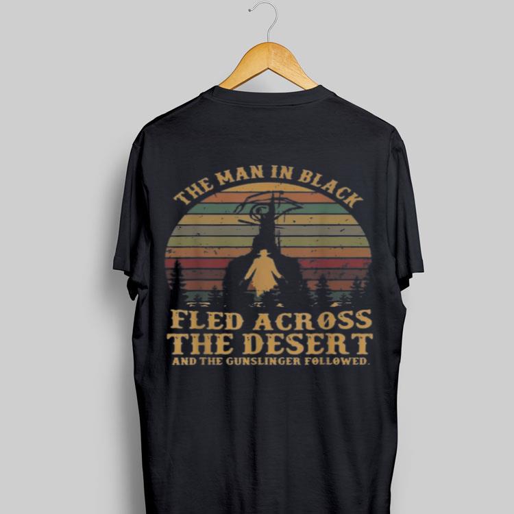 The Man In Black Fled Across The Desert Vintage shirt 8