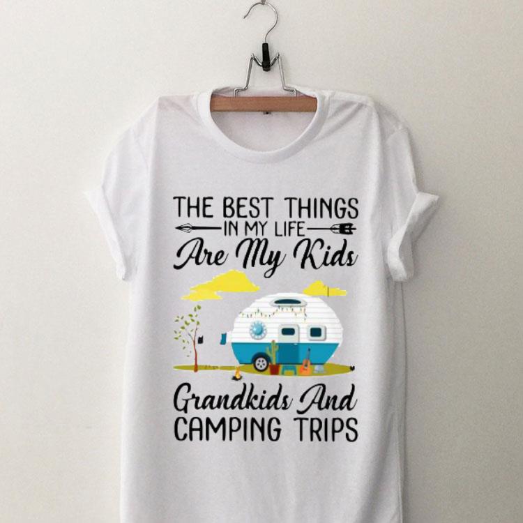 The best things in my life are my kids grandkids and camping tips shirt 9