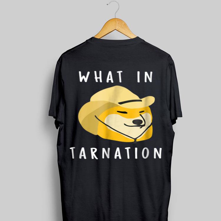 What In Tarnation shirt 8