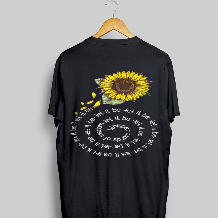 Whisper word of wisdom let it be Sunflower shirt 16