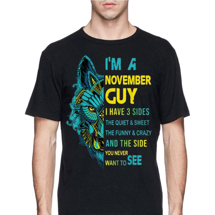 Wolf I'm November Guy I Have 3 Sides The Quiet And Sweet shirt 12 Wolf I'm November Guy I Have 3 Sides The Quiet And Sweet shirt