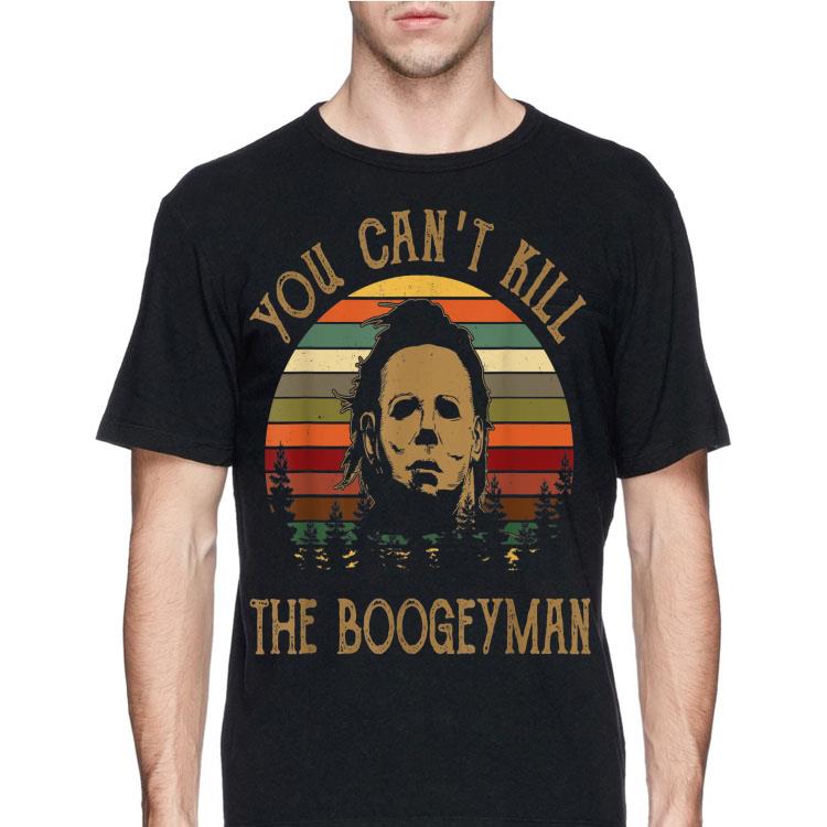 You Can't Kill The Boogeyman Halloween Michael Myer Vintage shirt 12 You Can't Kill The Boogeyman Halloween Michael Myer Vintage shirt
