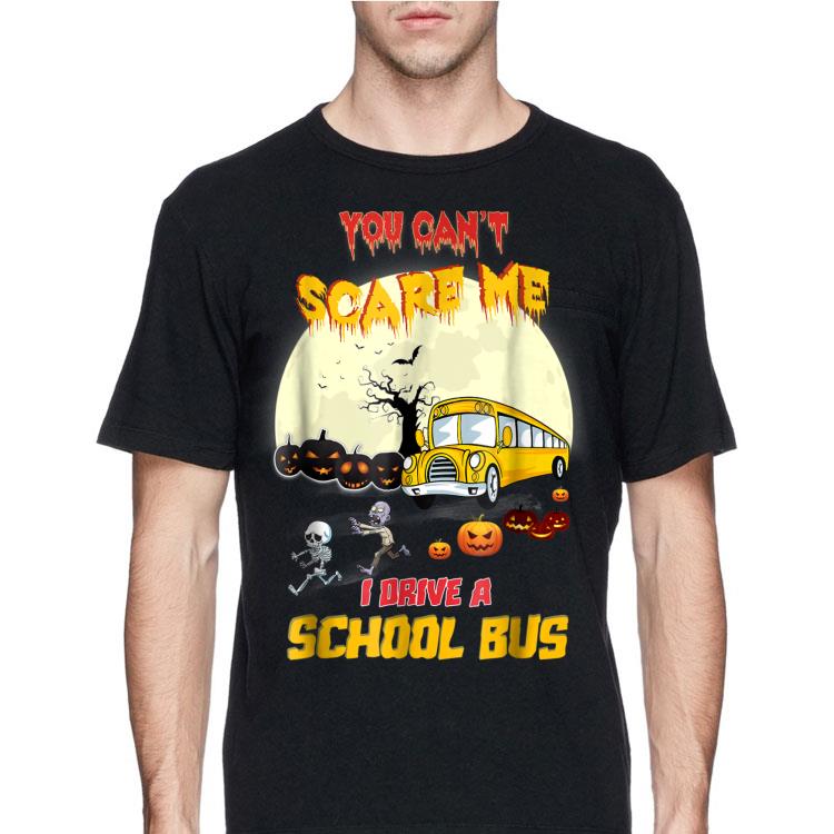 You Can't Scare Me I Drive School Bus Halloween shirt 12 You Can't Scare Me I Drive School Bus Halloween shirt